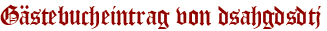 Gästebucheintrag von dsahgdsdtj