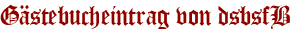 Gästebucheintrag von dsbsfB