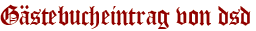 Gästebucheintrag von dsd