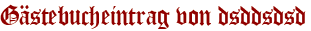 Gästebucheintrag von dsddsdsd