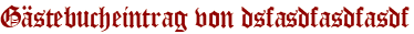 Gästebucheintrag von dsfasdfasdfasdf