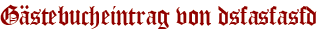 Gästebucheintrag von dsfasfasfd