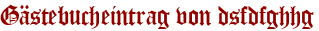 Gästebucheintrag von dsfdfghhg