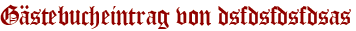 Gästebucheintrag von dsfdsfdsfdsas