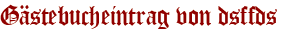 Gästebucheintrag von dsffds