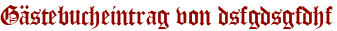 Gästebucheintrag von dsfgdsgfdhf