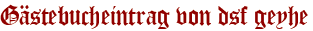 Gästebucheintrag von dsf geyhe