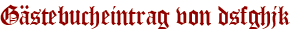 Gästebucheintrag von dsfghjk