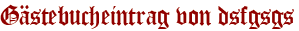 Gästebucheintrag von dsfgsgs