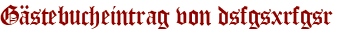 Gästebucheintrag von dsfgsxrfgsr