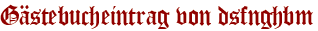 Gästebucheintrag von dsfnghbm