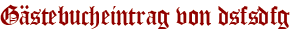 Gästebucheintrag von dsfsdfg