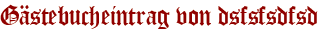 Gästebucheintrag von dsfsfsdfsd