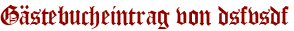 Gästebucheintrag von dsfvsdf