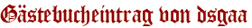 Gästebucheintrag von dsgaa