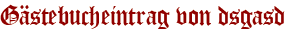 Gästebucheintrag von dsgasd