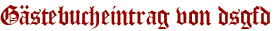 Gästebucheintrag von dsgfd