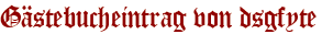 Gästebucheintrag von dsgfyte