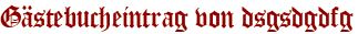 Gästebucheintrag von dsgsdgdfg