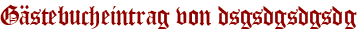 Gästebucheintrag von dsgsdgsdgsdg