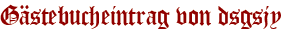 Gästebucheintrag von dsgsjy