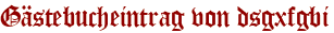 Gästebucheintrag von dsgxfgbi