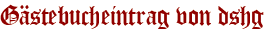 Gästebucheintrag von dshg