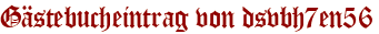Gästebucheintrag von dsvbh7en56