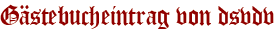 Gästebucheintrag von dsvdv