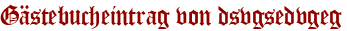 Gästebucheintrag von dsvgsedvgeg