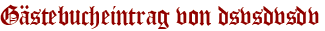 Gästebucheintrag von dsvsdvsdv