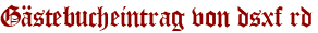 Gästebucheintrag von dsxf rd