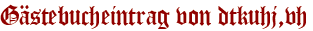 Gästebucheintrag von dtkuhj,vh