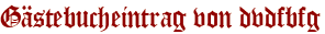 Gästebucheintrag von dvdfbfg