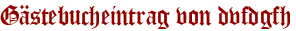 Gästebucheintrag von dvfdgfh
