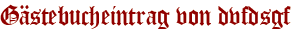 Gästebucheintrag von dvfdsgf