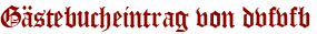 Gästebucheintrag von dvfvfb