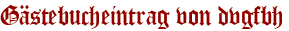 Gästebucheintrag von dvgfbh