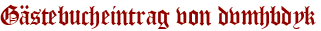 Gästebucheintrag von dvmhbdyk