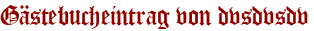 Gästebucheintrag von dvsdvsdv