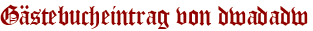 Gästebucheintrag von dwadadw