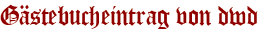 Gästebucheintrag von dwd