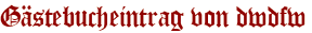 Gästebucheintrag von dwdfw