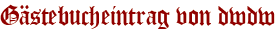 Gästebucheintrag von dwdw