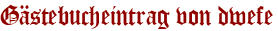 Gästebucheintrag von dwefe