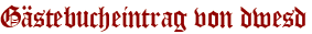 Gästebucheintrag von dwesd