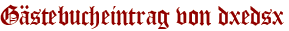 Gästebucheintrag von dxedsx