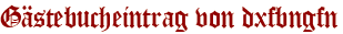 Gästebucheintrag von dxfbngfn