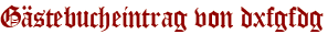 Gästebucheintrag von dxfgfdg