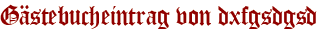 Gästebucheintrag von dxfgsdgsd
